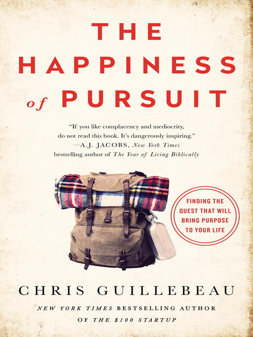 Title details for The Happiness of Pursuit by Chris Guillebeau - Available